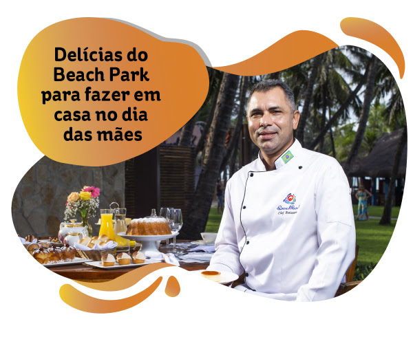 Chef do Beach Park, José Alves entrega duas receitas para fazer em casa no Dia das Mães Chef do Beach Park, José Alves entrega duas receitas para fazer em casa no Dia das Mães